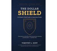 The Dollar Shield: A Citizen's Field Guide to American Power