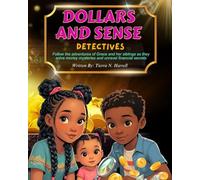 The Dollars and Sense Detectives: Follow the Adventures of Grace and Her Siblings