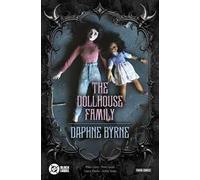 The dollhouse family. Daphne Byrne