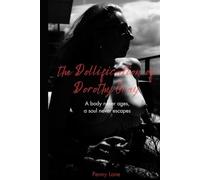 the Dollification of Dorothy Gray: A body never ages, a soul never escapes