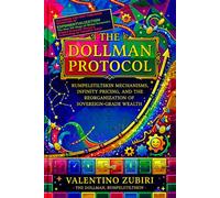 The Dollman Protocol: Rumpelstiltskin Mechanisms, Infinity Pricing and the Reorganization of Sovereign-Grade Wealth