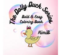 The Dolly Duck Series: Coloring book to aid in relaxation and tranquility