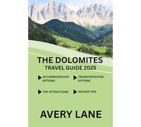 THE DOLOMITES TRAVEL GUIDE 2025