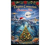 THE DOLPHIN CONNECTION: CHRISTMAS TIDE: 2