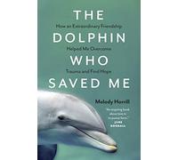 Melody Horrill The Dolphin Who Saved Me (Tascabile)
