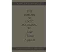 The Domain of Logic According to Saint Thomas Aquinas - Schmidt Robert