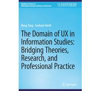 The Domain of UX in Information Studies: Bridging Theories, Research, and Professional Practice