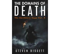 The Domains of Death: The Earthborn Saga Vol. X