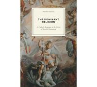 The Dominant Religion: A Catholic Response to the Crisis of Secular Humanism