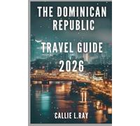 THE DOMINICAN REPUBLIC: Discover the Best of the Caribbean’s Most Diverse Island