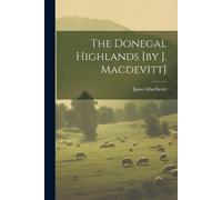 The Donegal Highlands [by J. Macdevitt] (Tascabile)