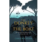 Chris Wickham The Donkey and the Boat (Copertina rigida)
