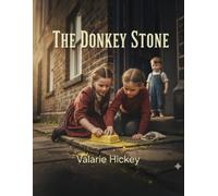 The Donkey Stone: The Donkey Stone: Childhood Memories of the Rag-and-Bone Man and Working-Class Life in the 1950s Industrial North.