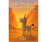 The Donkey Who Collected Echoes (An Educational Bedtime Story for Kids Ages 4-8): A Desert Adventure of Kindness, Self-Acceptance, and Courage for Young Readers and preschoolers