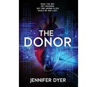 The Donor: A High-Stakes YA Hacker Thriller