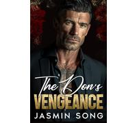The Don's Vengeance: Enemies to Lovers Dark Mafia Romance