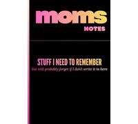 The "Don't Forget" Mom Journal I Mom's Notes - Stuff I need to Remember I Pretty Blank Lined Journal Notebook for Moms for Lists, Notes & Daily ... Gift I Mom's Birthday Gift I Gifts from Kids