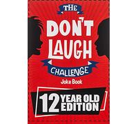 The Don't Laugh Challenge - 12 Year Old Edition: The LOL Interactive Joke Book Contest Game for Boys and Girls Age 12
