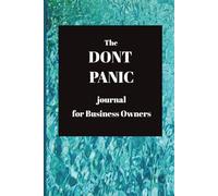 The DONT PANIC journal for Business Owners: for thoughts notes and ideas