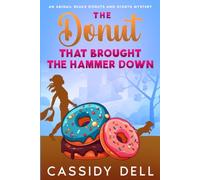 The Donut That Brought The Hammer Down: An Abigail Beaks Donuts and Scents Mystery Book 2