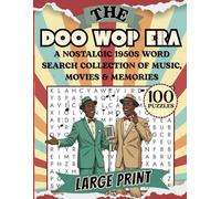 The Doo Wop Era: A Nostalgic 1950s Word Search Collection of Music, Movies & Memories: 100 Large-Print Puzzles Featuring Retro Hits, Vintage Stars, Classic TV & Timeless ’50s Culture