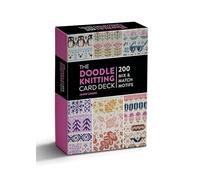 The Doodle Knitting Card Deck : 200 Mix and Match Motifs