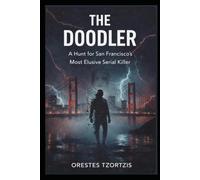 THE DOODLER: A Hunt for San Francisco's Most Elusive Serial Killer