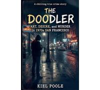 The Doodler: Art, Desire, and Murder in 1970s San Francisco