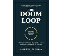 The Doom Loop: Why Governments Repeat the Same Mistakes - and How to Get Out