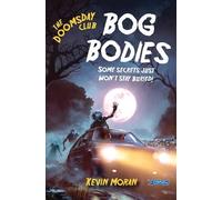 The Doomsday Club: Bog Bodies: Some secrets just won't stay buried!