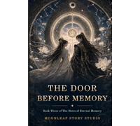The Door Before Memory-Book 3: The Heirs of Eternal Memory
