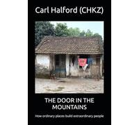 THE DOOR IN THE MOUNTAINS: How ordinary places build extraordinary people