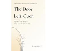 The Door Left Open: A Catholic Letter to My Adventist Family