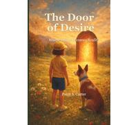 THE DOOR OF DESIRE: Where Desire Becomes Reality