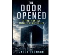 The Door Opened: A First Contact Science Fiction Thriller