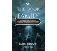 The Door Opens for the Family: Devotional Readings from John Bunyan's The Pilgrim's Progress, Part Two, from the Sequel's Invitation to Christiana and Mercy Welcomed at the Gate