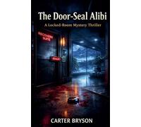 The Door-Seal Alibi: A Locked-Room Mystery Thriller