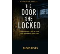 The Door She Locked: A Psychological Thriller