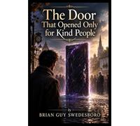The Door That Opened Only for Kind People