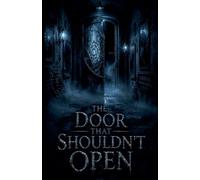 The Door That Shouldn't Open: 6