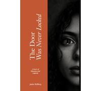 The Door Was Never Locked: A Novel of Obsession and Captivity