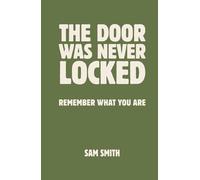 The Door Was Never Locked: remember what you are