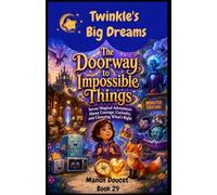 The Doorway to Impossible Things: Seven Magical Adventures About Courage, Curiosity, and Choosing What’s Right
