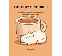 The Dopamine Drift: An Undated Visual Focus Companion & Bold-Line Coloring Book for Adults with ADHD