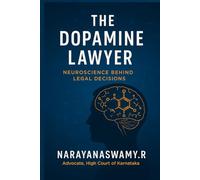 THE DOPAMINE LAWYER: Neuroscience Behind Legal Decisions