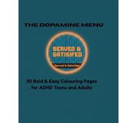 The Dopamine Menu: 30 Bold & Easy Colouring Pages for ADHD Teens and Adults