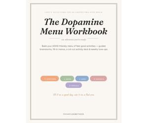 The Dopamine Menu Workbook: Build Your ADHD-Friendly Menu of Feel-Good Activities - Guided Brainstorms, Fill-In Menus, a Cut-Out Activity Deck & 12 Weekly Tune-Ups