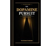 The Dopamine Pursuit: How to Make Him Biologically Addicted to You
