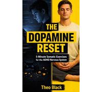 The Dopamine Reset: 5-Minute Somatic Exercises for the ADHD Nervous System