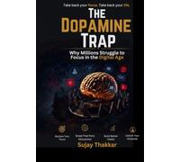 The Dopamine Trap: Why Millions Struggle to Focus in the Digital Age